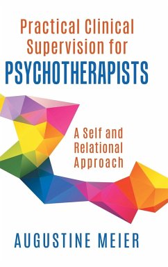 Practical Clinical Supervision for Psychotherapists - Meier, Augustine