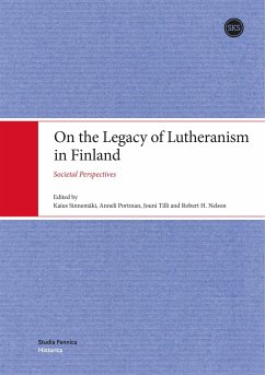 On the Legacy of Lutheranism in Finland - Sinnemäki, Kaius; Portman, Anneli; Tilli, Jouni; Nelson, Robert H.