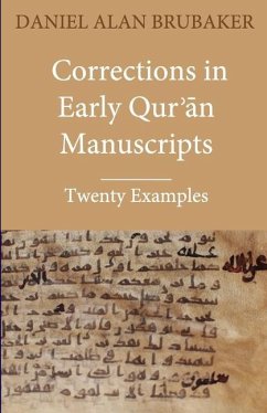 Corrections in Early Qurʾān Manuscripts - Brubaker, Daniel Alan