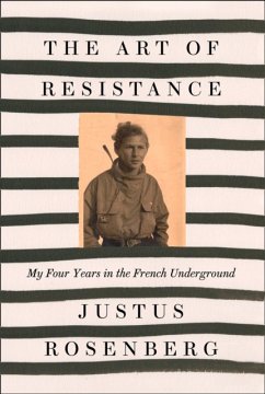 The Art Of Resistance - Rosenberg, Justus