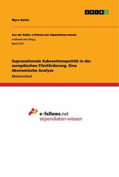 Supranationale Subventionspolitik in der europäischen Filmförderung. Eine ökonomische Analyse - Kerler, Myro