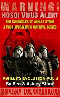 Ashley's Evolution , The Chronicles of Ashley Stone Vol.3 (The NOSOI Virus Saga A Post-Apocalyptic Survival Series, #3) (eBook, ePUB) - Stone, Ashley; Stone, Ben
