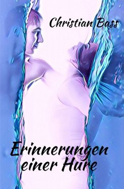 Erinnerungen einer Hure (eBook, ePUB) - Bass, Christian