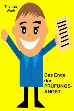 Das Ende der Prüfungsangst (eBook, ePUB) - Werk, Thomas