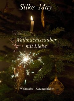 Weihnachtszauber mit Liebe (eBook, ePUB) - May, Silke