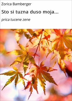 Sto si tuzna duso moja... (eBook, ePUB) - Bamberger, Zorica