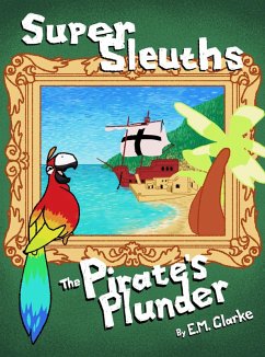 Cover Super Sleuths and The Pirates Plunder (eBook, ePUB)