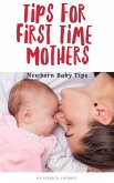Tips for First Time Mothers - Newborn Baby Tips (eBook, ePUB)
