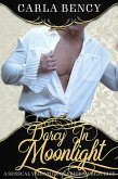 Darcy In Moonlight: An Erotic Variation of Pride & Prejudice (eBook, ePUB) Darcy In Moonlight: An Erotic Variation of Pride & Prejudice (eBook, ePUB)