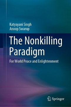 The Nonkilling Paradigm (eBook, PDF) - Singh, Katyayani; Swarup, Anoop