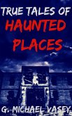 True Tales of Haunted Places (eBook, ePUB)
