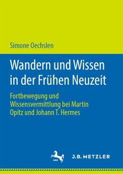 Wandern und Wissen in der Frühen Neuzeit (eBook, PDF) - Oechslen, Simone