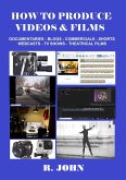 How To Produce Videos & Films (eBook, ePUB)