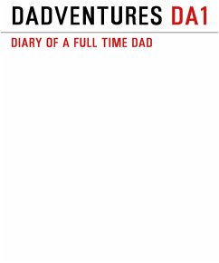 Dadventures - Diary of a Full Time Dad (eBook, ePUB) - See, Peet