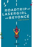 Roadtrip mit Lasergirl und Beyoncé (eBook, ePUB)