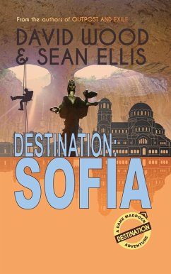 Destination: Sofia (Dane Maddock Destination Adventure, #3) (eBook, ePUB) - Wood, David; Ellis, Sean