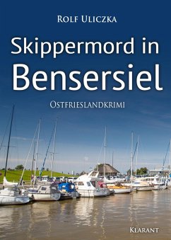 Skippermord in Bensersiel / Kommissare Bert Linnig und Nina Jürgens ermitteln Bd.9 (eBook, ePUB) - Uliczka, Rolf