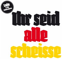 Cover Ihr Seid Alle Scheisse