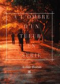 À L&quote;ombre d&quote;un tueur en série (eBook, ePUB)