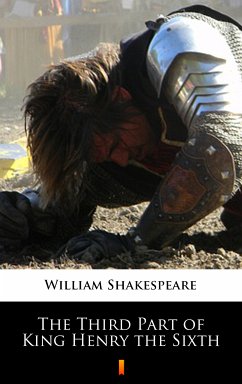 The Third Part of King Henry the Sixth (eBook, ePUB) - Shakespeare, William