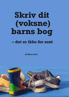 Skriv dit (voksne) barns bog (eBook, ePUB) - Hvid, Mona