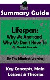 Summary Guide: Lifespan: Why We Age-and Why We Don't Have To: By David Sinclair   The Mindset Warrior Summary Guide ((Longevity, Anti-Aging, Inflammation, Epigenome)) (eBook, ePUB)