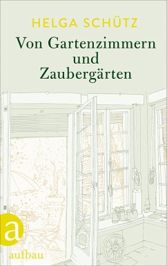 Von Gartenzimmern und Zaubergärten (eBook, ePUB) - Schütz, Helga