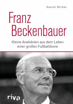 Franz Beckenbauer (eBook, PDF) - Michel, Daniel