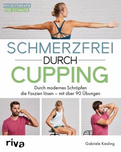 Schmerzfrei durch Cupping (eBook, PDF) - Kiesling, Gabriele