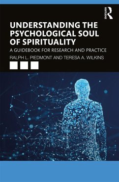 Understanding the Psychological Soul of Spirituality (eBook, PDF) - Piedmont, Ralph L.; Wilkins, Teresa A.