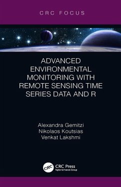 Advanced Environmental Monitoring with Remote Sensing Time Series Data and R (eBook, PDF) - Gemitzi, Alexandra; Koutsias, Nikolaos; Lakshmi, Venkat