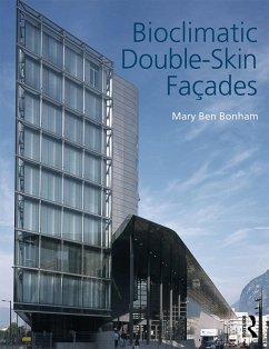 Bioclimatic Double-Skin Façades (eBook, ePUB) - Bonham, Mary Ben