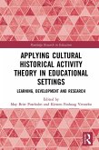 Applying Cultural Historical Activity Theory in Educational Settings (eBook, ePUB)