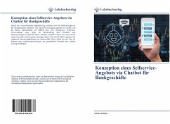 Konzeption eines Selfservice-Angebots via Chatbot für Bankgeschäfte - Mathys, Adrian