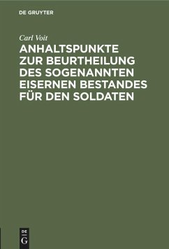 Anhaltspunkte zur Beurtheilung des sogenannten eisernen Bestandes für den Soldaten - Voit, Carl