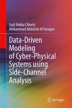 Data-Driven Modeling of Cyber-Physical Systems using Side-Channel Analysis - Rokka Chhetri, Sujit;Al Faruque, Mohammad Abdullah