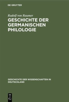 Geschichte der germanischen Philologie - Raumer, Rudolf von