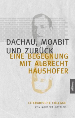 Dachau, Moabit und zurück - Göttler, Norbert
