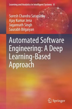 Automated Software Engineering: A Deep Learning-Based Approach - Satapathy, Suresh Chandra;Jena, Ajay Kumar;Singh, Jagannath