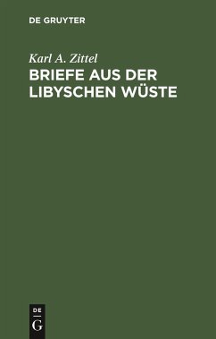 Briefe aus der libyschen Wüste - Zittel, Karl A.