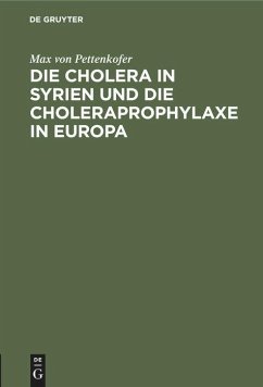 Die Cholera in Syrien und die Choleraprophylaxe in Europa - Pettenkofer, Max von