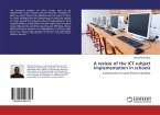 A review of the ICT subject implementation in schools