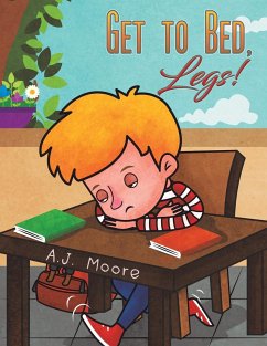 Get to Bed, Legs! - Moore, A. J.