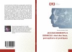 ACCOUCHEMENTS A DOMICILE: état des lieux, perceptions et pratiques