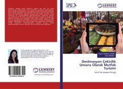 Destinasyon Çekicilik Unsuru Olarak Mutfak Turizmi - Za¿Rali Çakir, Egem; Akbaba, Atilla