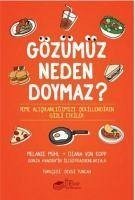 Gözümüz Neden Doymaz - Mühl, Melanie; VonKopp, Diana