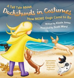 A Tall Tale About Dachshunds in Costumes (Hard Cover) - Jones, Kizzie Elizabeth