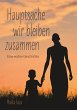 Hauptsache wir bleiben zusammen (eBook,... - Bild 1