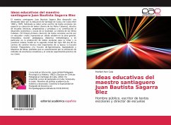 Ideas educativas del maestro santiaguero Juan Bautista Sagarra Blez - Asin Cala, Maribel