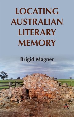 Locating Australian Literary Memory - Magner, Brigid